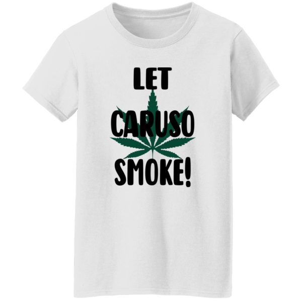 Let Caruso Smoke T Shirts, Hoodies, Long Sleeve 5