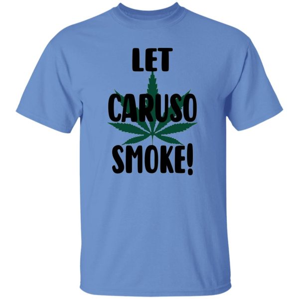 Let Caruso Smoke T Shirts, Hoodies, Long Sleeve 8