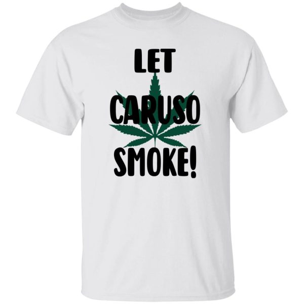 Let Caruso Smoke T Shirts, Hoodies, Long Sleeve 9