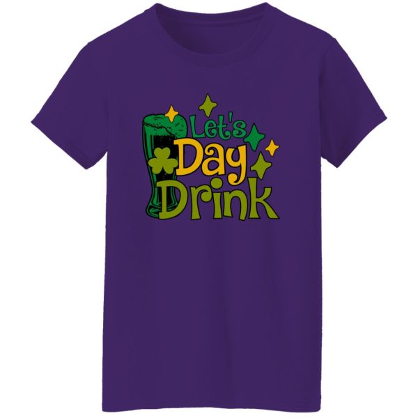 Let’s Day Drink St Patrick’s Day Green Beer T-Shirts, Long Sleeve, Hoodies