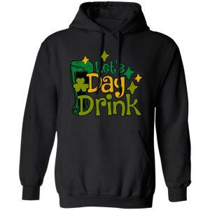 Let’s Day Drink St Patrick’s Day Green Beer T-Shirts, Long Sleeve, Hoodies