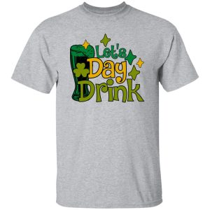 Let's Day Drink St Patrick's Day Green Beer T-Shirts, Long Sleeve, Hoodies