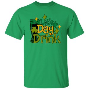 Let’s Day Drink St Patrick’s Day Green Beer T-Shirts, Long Sleeve, Hoodies