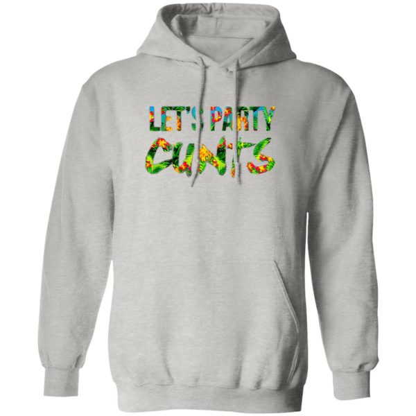 Let’s Party Cunts T Shirts, Hoodies, Long Sleeve