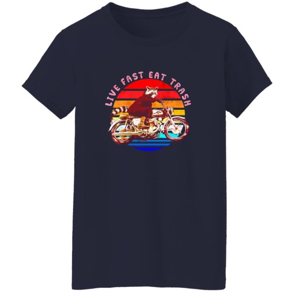 Live Fast Eat Trash T-Shirts, Long Sleeve, Hoodies