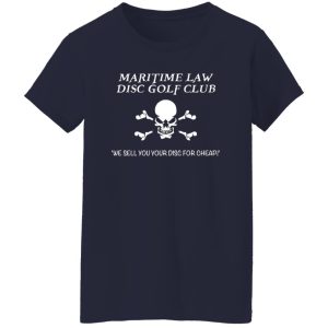 Maritime Law Disc Golf Club We Sell You Your Disc For Cheap T-Shirts, Long Sleeve, Hoodies 7