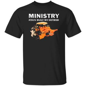 Ministry Jesus Built My Hotrod T-Shirts, Long Sleeve, Hoodies 8