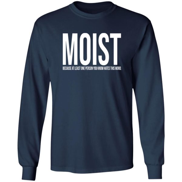 MOIST T-Shirts, Long Sleeve, Hoodies 11