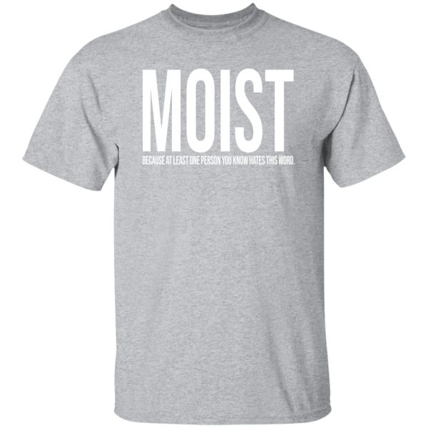 MOIST T-Shirts, Long Sleeve, Hoodies 13