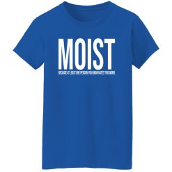 MOIST T-Shirts, Long Sleeve, Hoodies 2