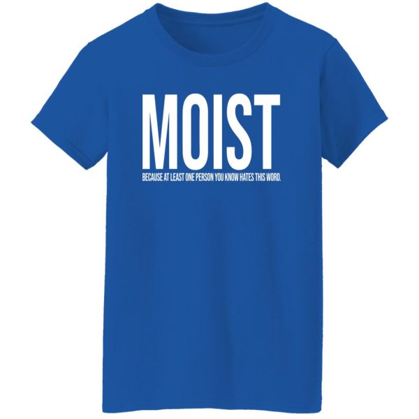 MOIST T-Shirts, Long Sleeve, Hoodies 2