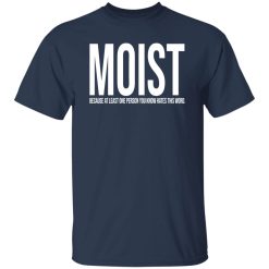 MOIST T-Shirts, Long Sleeve, Hoodies 5