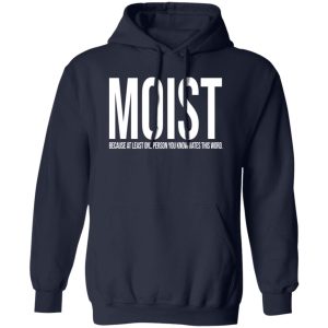 MOIST T-Shirts, Long Sleeve, Hoodies 8