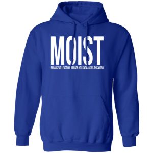 MOIST T-Shirts, Long Sleeve, Hoodies 9