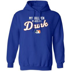 My Bullpen Makes Me Drunk T-Shirts, Long Sleeve, Hoodies 10