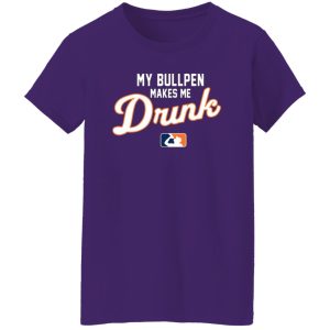 My Bullpen Makes Me Drunk T-Shirts, Long Sleeve, Hoodies 0