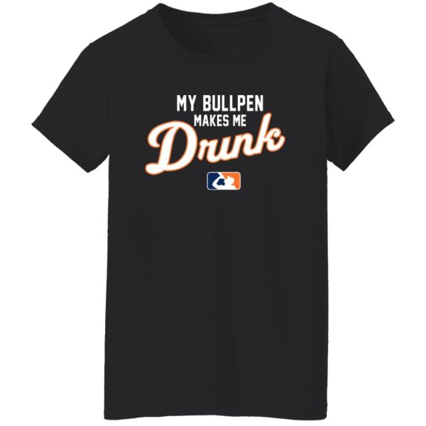 My Bullpen Makes Me Drunk T-Shirts, Long Sleeve, Hoodies 7