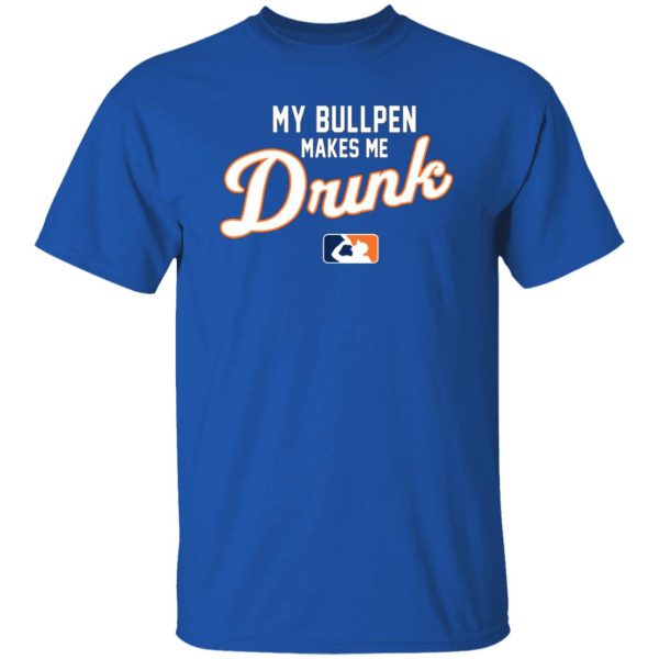 My Bullpen Makes Me Drunk T-Shirts, Long Sleeve, Hoodies 9