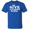 My give a damns busted T-Shirts, Long Sleeve, Hoodies