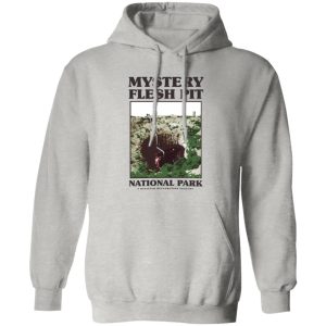 Mystery Flesh Pit National Park A Disaster Reclamation Venture T Shirts, Hoodies, Long Sleeve