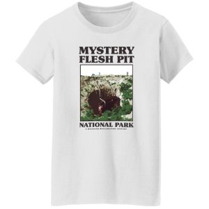 Mystery Flesh Pit National Park A Disaster Reclamation Venture T Shirts, Hoodies, Long Sleeve