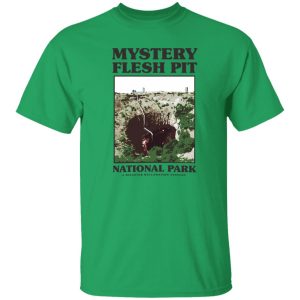 Mystery Flesh Pit National Park A Disaster Reclamation Venture T Shirts, Hoodies, Long Sleeve