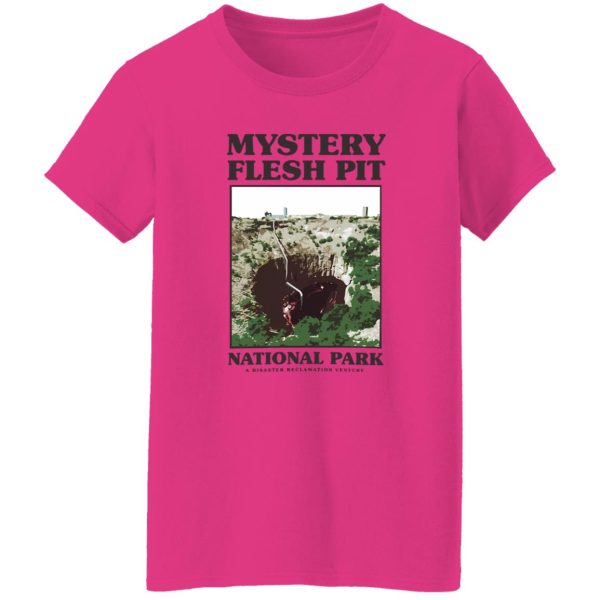 Mystery Flesh Pit National Park A Disaster Reclamation Venture T Shirts, Hoodies, Long Sleeve