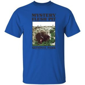 Mystery Flesh Pit National Park A Disaster Reclamation Venture T Shirts, Hoodies, Long Sleeve