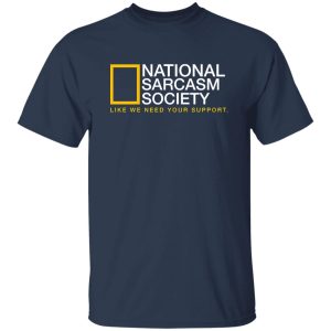 National Sarcasm Society T-Shirts, Long Sleeve, Hoodies