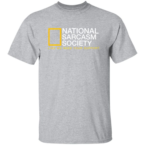 National Sarcasm Society T-Shirts, Long Sleeve, Hoodies