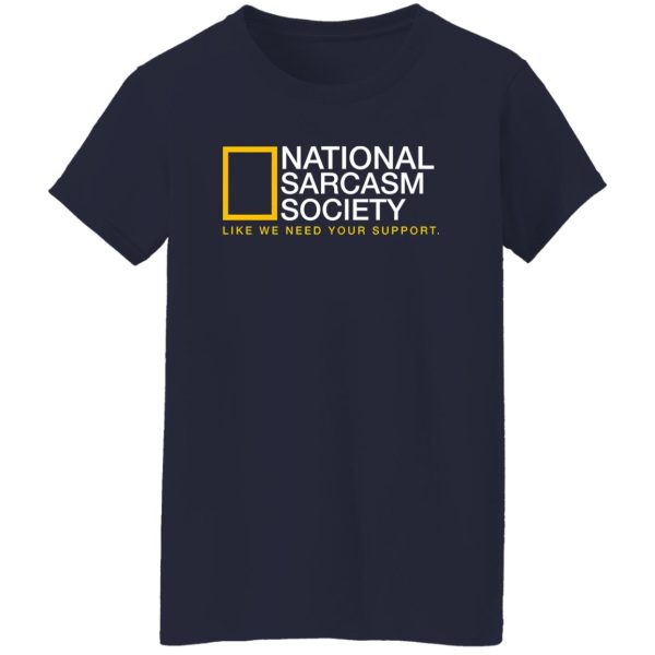 National Sarcasm Society T-Shirts, Long Sleeve, Hoodies