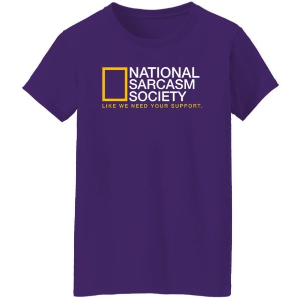 National Sarcasm Society T-Shirts, Long Sleeve, Hoodies