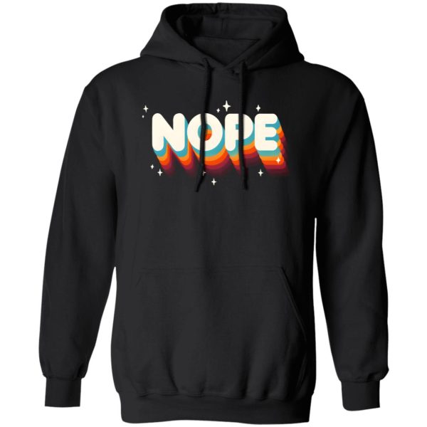 Nope Meme – Funny Sassy Quote – Rainbow Lettering T-Shirts, Long Sleeve, Hoodies 11