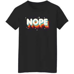 Nope Meme – Funny Sassy Quote – Rainbow Lettering T-Shirts, Long Sleeve, Hoodies