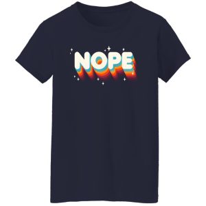 Nope Meme – Funny Sassy Quote – Rainbow Lettering T-Shirts, Long Sleeve, Hoodies 3