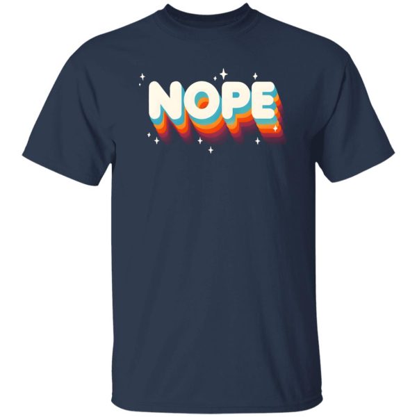 Nope Meme – Funny Sassy Quote – Rainbow Lettering T-Shirts, Long Sleeve, Hoodies 5