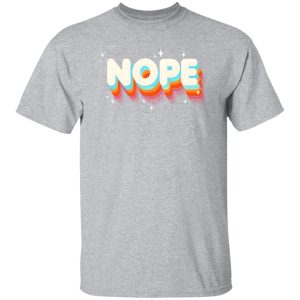 Nope Meme – Funny Sassy Quote – Rainbow Lettering T-Shirts, Long Sleeve, Hoodies 6