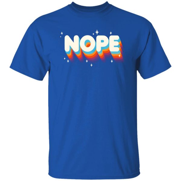 Nope Meme – Funny Sassy Quote – Rainbow Lettering T-Shirts, Long Sleeve, Hoodies 8