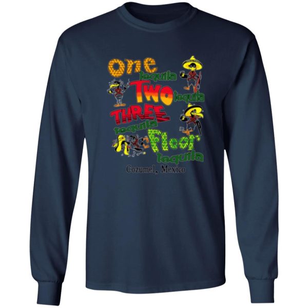 One Tequila Two Tequila Three Tequila Floor Mexico T-Shirts, Long Sleeve, Hoodies 11