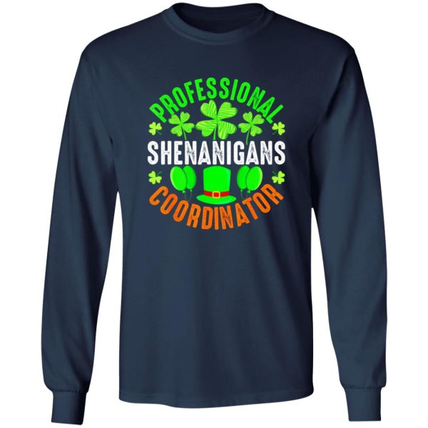 Professional Shenanigans Coordinator – St Patricks Day Irish T-Shirts, Long Sleeve, Hoodies