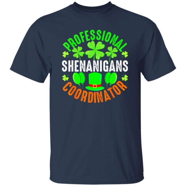 Professional Shenanigans Coordinator – St Patricks Day Irish T-Shirts, Long Sleeve, Hoodies