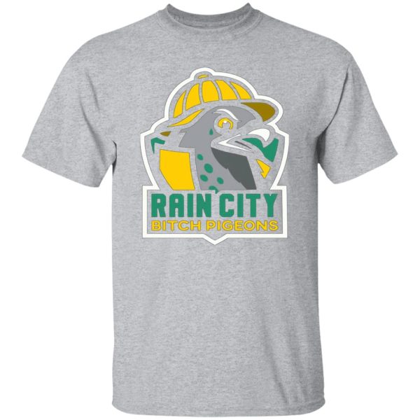 Rain City Bitch Pigeons T-Shirts, Long Sleeve, Hoodies 6