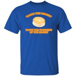 Taste the Biscuit T-Shirts, Long Sleeve, Hoodies