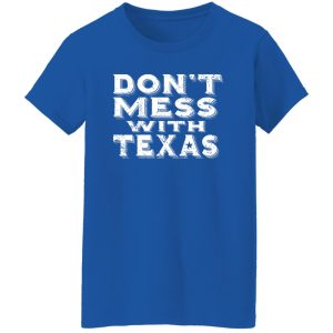 Don’t mess with Texas – ROYAL PRINT T-Shirts, Long Sleeve, Hoodies