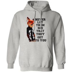 Never Let Them See That They Get To You Nick Wilde T Shirts, Hoodies, Long Sleeve