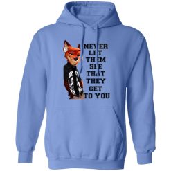 Never Let Them See That They Get To You Nick Wilde T Shirts, Hoodies, Long Sleeve