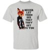 Never Let Them See That They Get To You Nick Wilde T Shirts, Hoodies, Long Sleeve