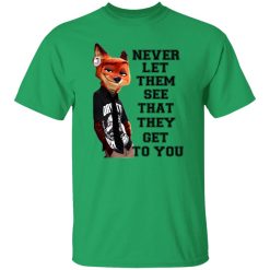 Never Let Them See That They Get To You Nick Wilde T Shirts, Hoodies, Long Sleeve