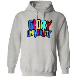 Glory University T Shirts, Hoodies, Long Sleeve