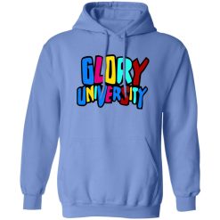 Glory University T Shirts, Hoodies, Long Sleeve
